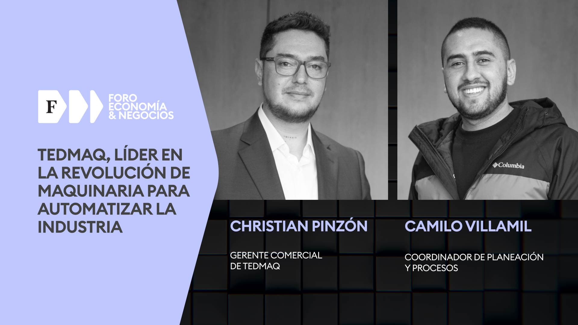 Christian Pinzón, gerente Comercial de Tedmaq, y con Camilo Villamil, coordinador de Planeación y Procesos