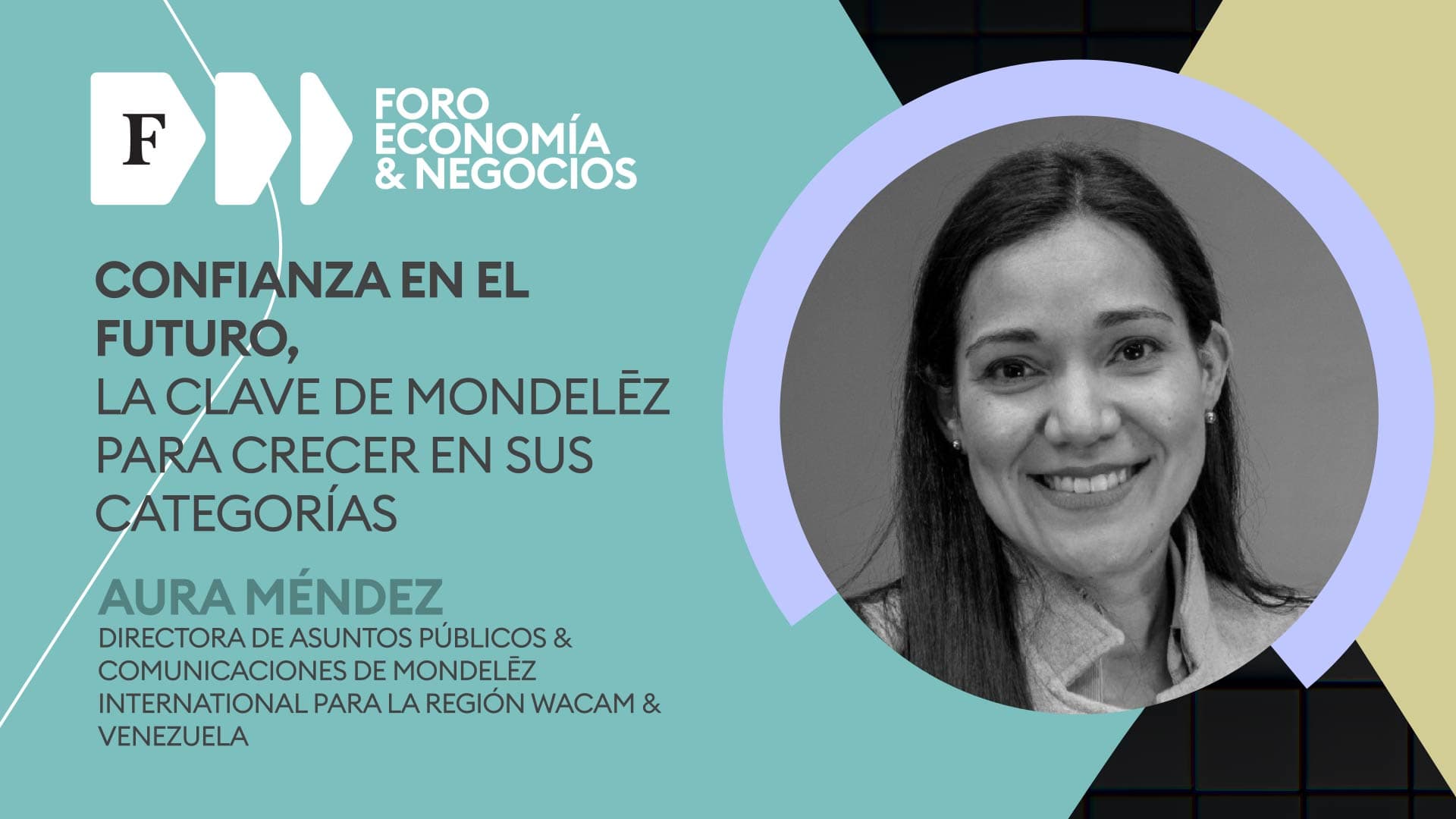 con Aura Méndez, directora de Asuntos Públicos y Comunicaciones para la región WACAM de Mondelēz